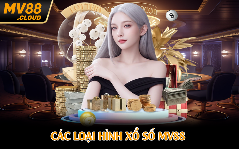 Các loại hình xổ số MV88