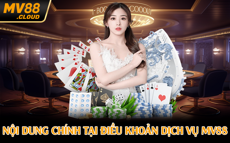 Nội dung chính tại điều khoản dịch vụ MV88