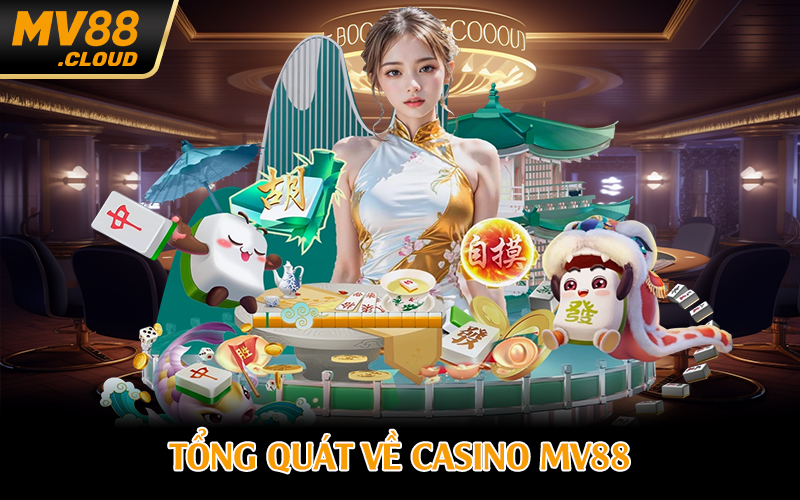Tổng quát về casino MV88